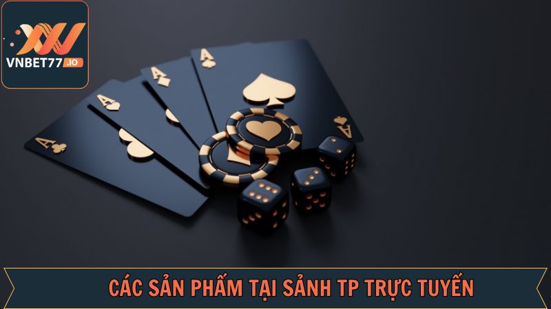 TP Trực Tuyến - Điểm Đến Giải Trí Hàng Đầu Tại Vnbet77 4 Những ưu điểm đặc sắc làm nên tên tuổi của sảnh casino online