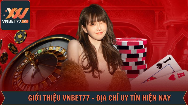 Giới Thiệu Vnbet77 - Thương Hiệu Giải Trí Trực Tuyến Cực Chất 1 Nét chính về sự uy tín của Vnbet77