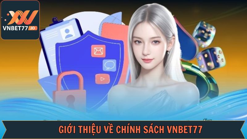 Chính Sách Vnbet77 - Nắm Rõ Để Tham Gia Đạt Hiệu Quả Cao 1 Khái quát về các quy định tại Vnbet77