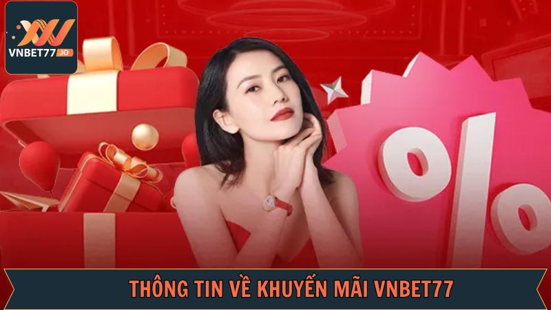 Khuyến Mãi Vnbet77 - Cá Cược Cực Đã, Ưu Đãi Thả Ga 1 Tổng về chuyên mục khuyến mãi tại nhà cái Vnbet77