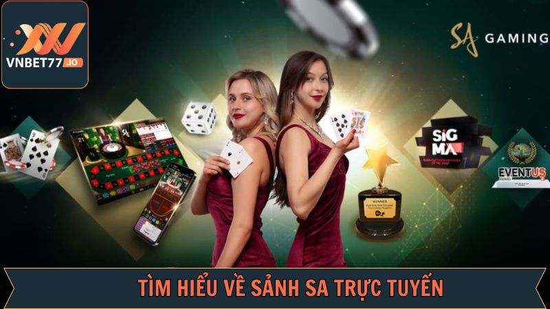 SA Trực Tuyến - Thiên Đường Cá Cược Thú Vị Tại Vnbet77 2 Khái quát cơ bản về sảnh casino độc đáo