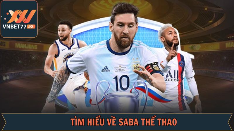 Khái quát vài nét về sân chơi SABA thể thao