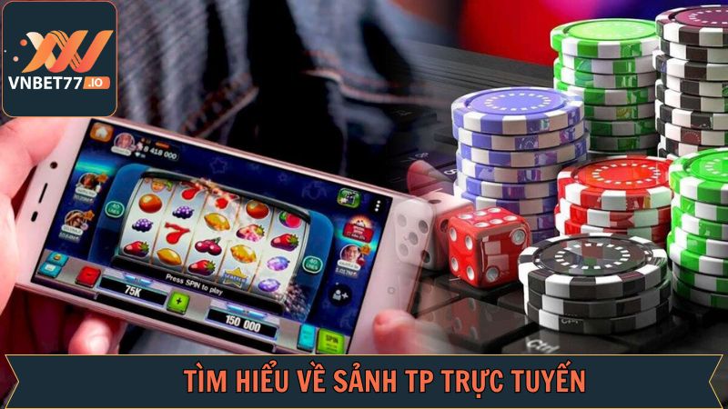 TP Trực Tuyến - Điểm Đến Giải Trí Hàng Đầu Tại Vnbet77 2 Tìm hiểu sơ lược về sảnh cược online nổi tiếng